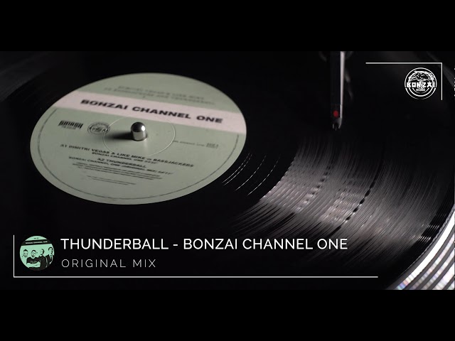 Thunderball - Bonzai Channel One (Original Mix)