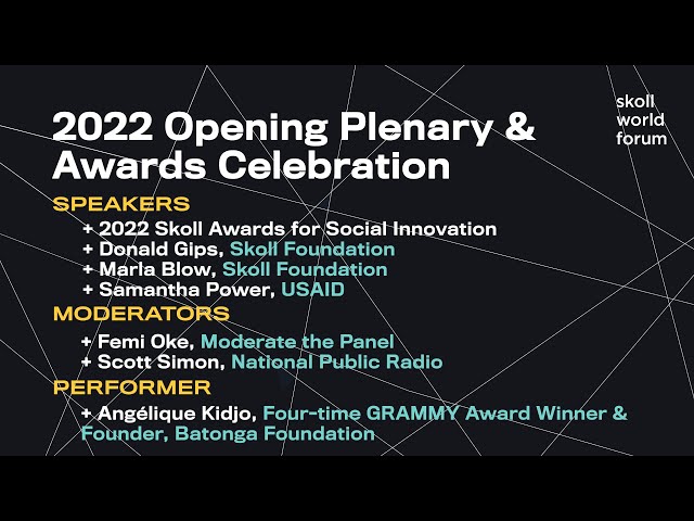 2022 Opening Plenary & Awards Celebration | Skoll World Forum