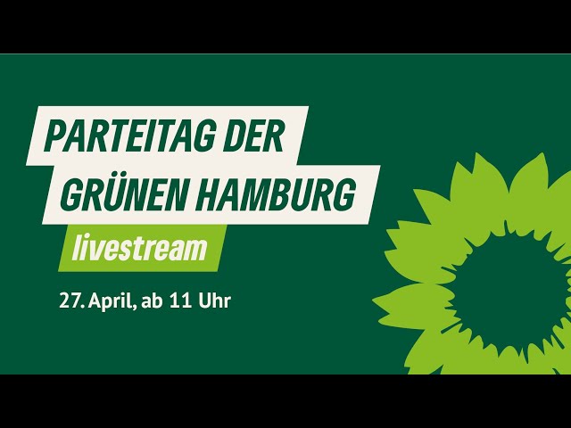 LIVESTREAM - Großer Parteitag: Landesmitgliederversammlung der GRÜNEN Hamburg am 27. April 2024