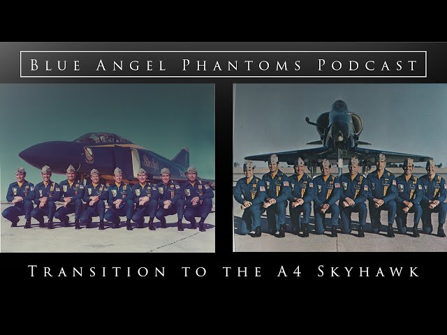 Podcast: Blue Angels transition to the A4 Skyhawk