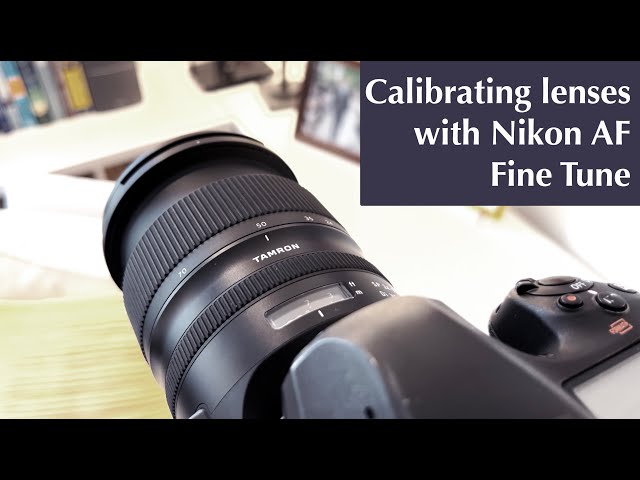 How to calibrate lens autofocus with Nikon AF Fine Tune