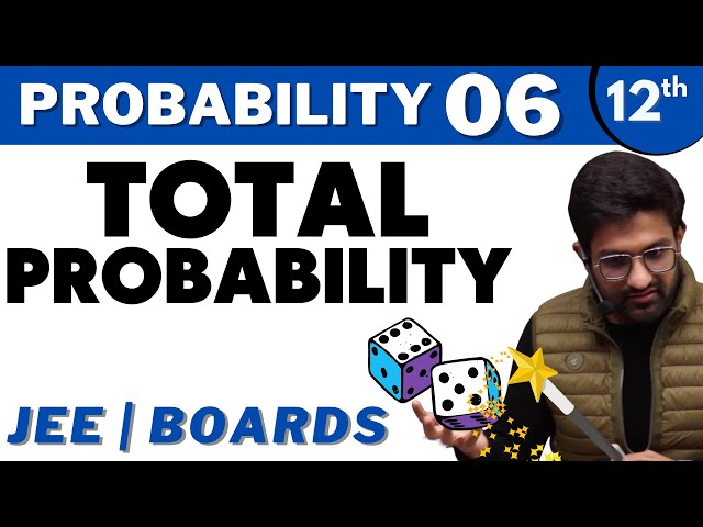 Probability 06 | Total Probability | CLASS 12 | JEE | Bhannat Maths
