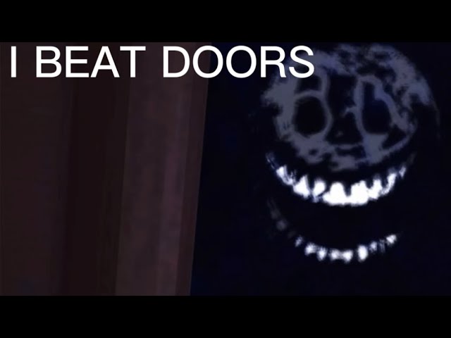 I BEAT DOORS…