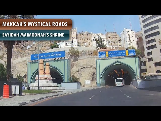 Sayidah Maimoonah's Shrine: Makkah Mukarma Roads!