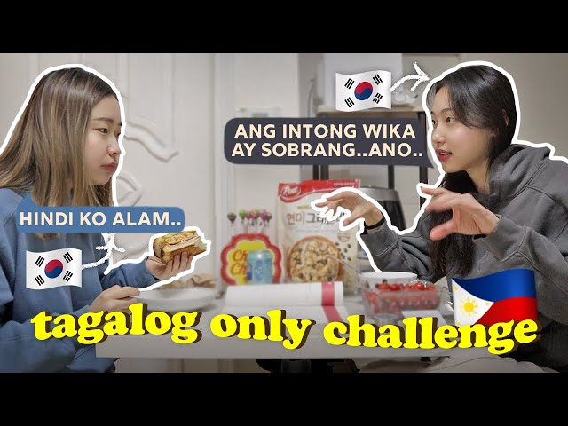 Speaking Only TAGALOG to my Korean Roommate