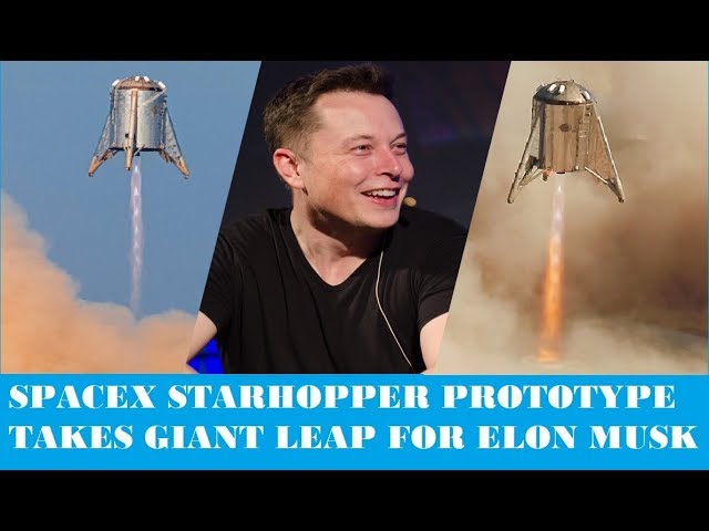 SpaceX Starship Prototype Starhopper Takes Giant Leap 4 Elon Musk's Lifetime Goal of Colonizing Mars