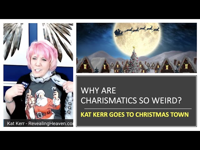 Why Are Charismatics So Weird? Kat Kerr Goes to Christmas Town
