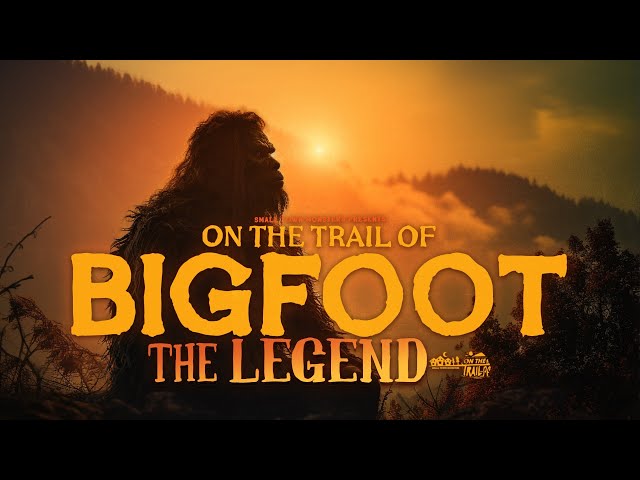 On the Trail of Bigfoot: The Legend - Full Movie (Bigfoot Evidence and Encounters Documentary)