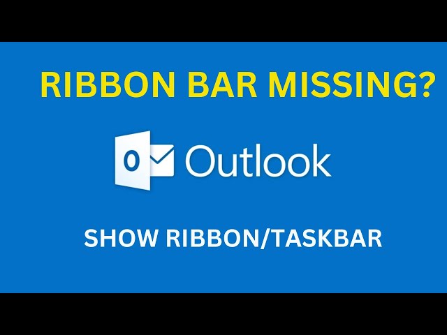 Ribbon/Toolbar Missing in Outlook? How to get it back?