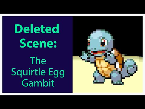 DELETED SCENE: The Squirtle Egg Gambit