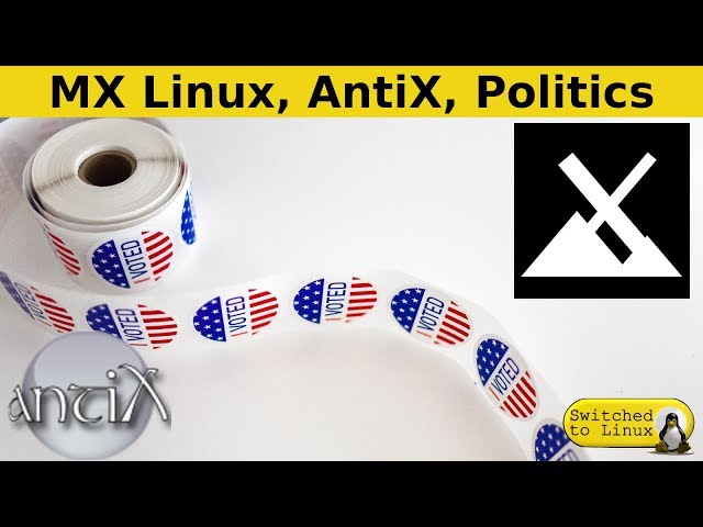 MX Linux, AntiX, Politics, and Thoughts
