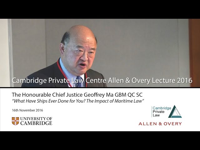 'What Have Ships Ever Done for You? The Impact of Maritime Law': 2016 Allen & Overy Lecture