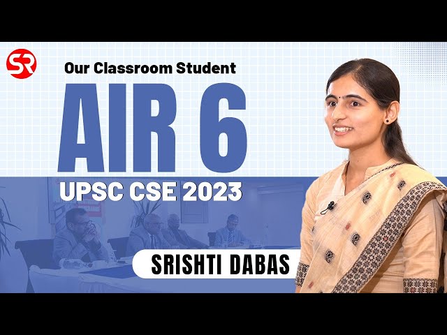 AIR 6 Srishti Dabas (Classroom Student) | UPSC CSE 2023 | Topper Interview | Shubhra Ranjan IAS