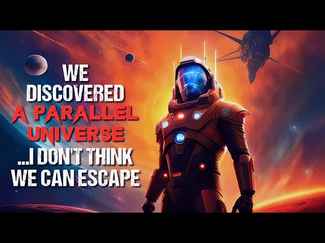 Sci-Fi Creepypasta "We Discovered A Parallel Universe" | Space Horror Story 2023