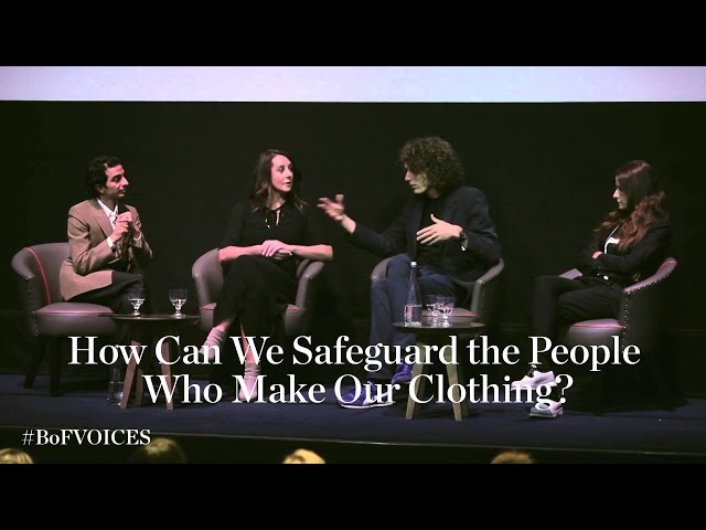 #BoFVoices: How can we safeguard the people who make our clothing?