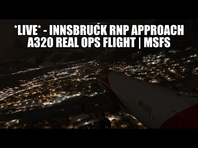 🔴 LIVE: A320 Innsbruck RNP Approach - Easyjet Real Ops Flight | Fenix, VATSIM & MSFS 2020