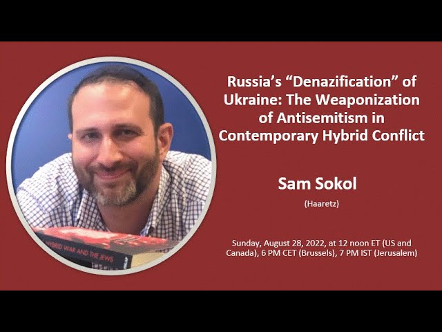 "Russia’s "Denazification" of Ukraine" - Sam Sokol