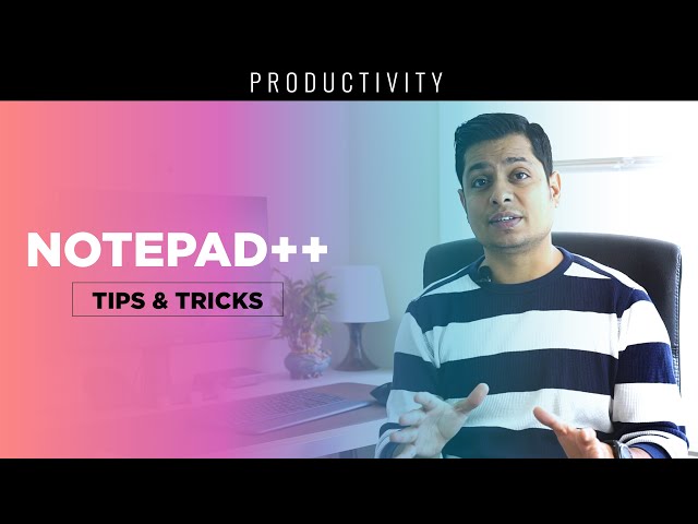 Notepad++ Tips & Tricks | Text Editing Tricks