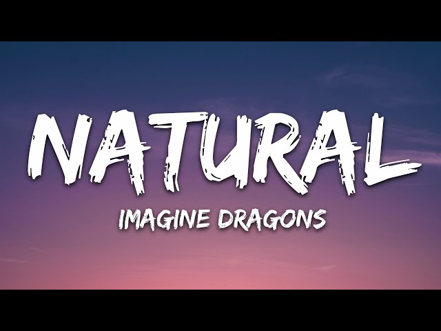 Imagine Dragons - Natural (Lyrics)