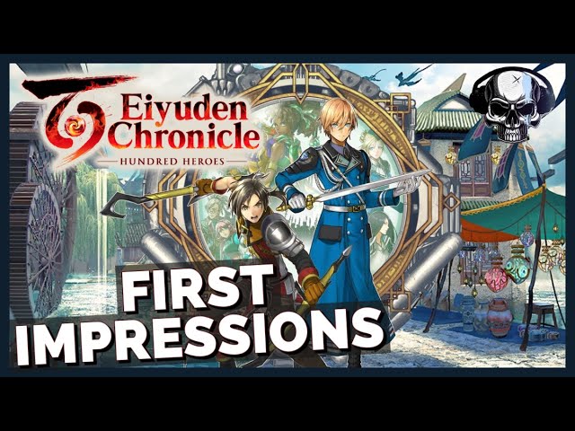 Eiyuden Chronicle: Hundred Heroes - First Impressions