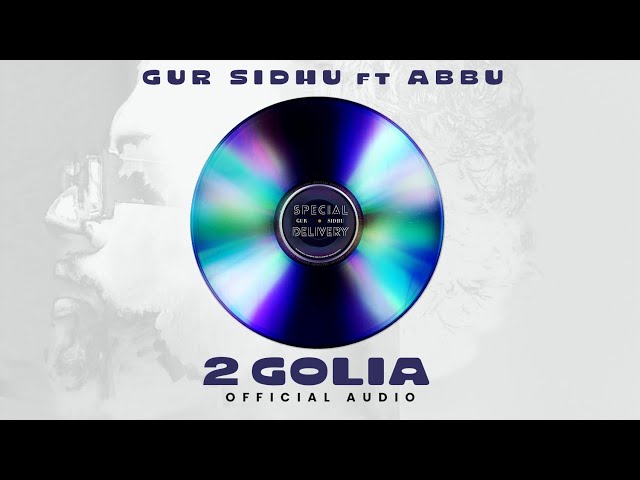 2 GOLIYA (Official Audio) Gur Sidhu | Abbu | Kaptaan | Punjabi Song 2023