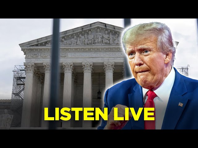 LISTEN LIVE: Supreme Court to consider whether Trump is immune from prosecution