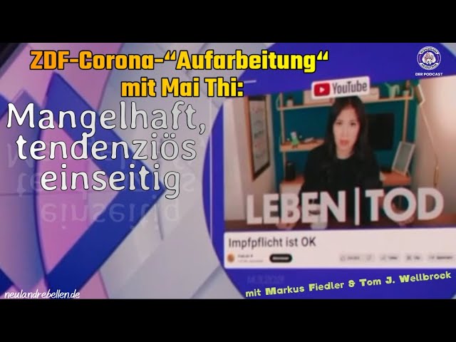 ZDF-Corona-"Aufarbeitung" mit Mai Thi: Mangelhaft, tendenziös und einseitig