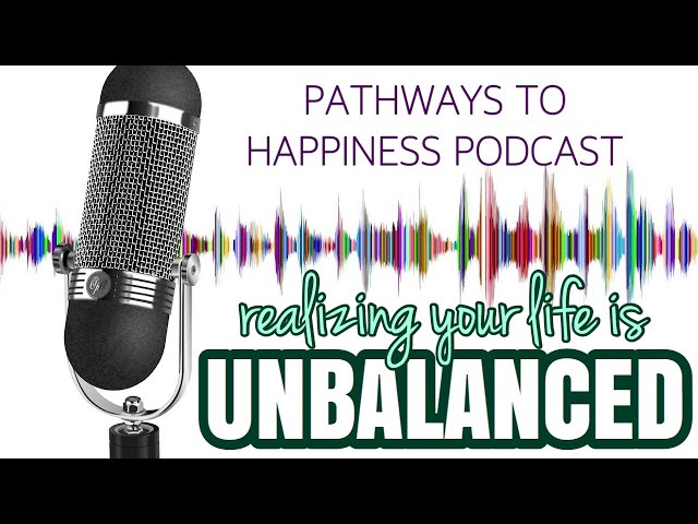 How To Find Balance In Your Life - PODCAST