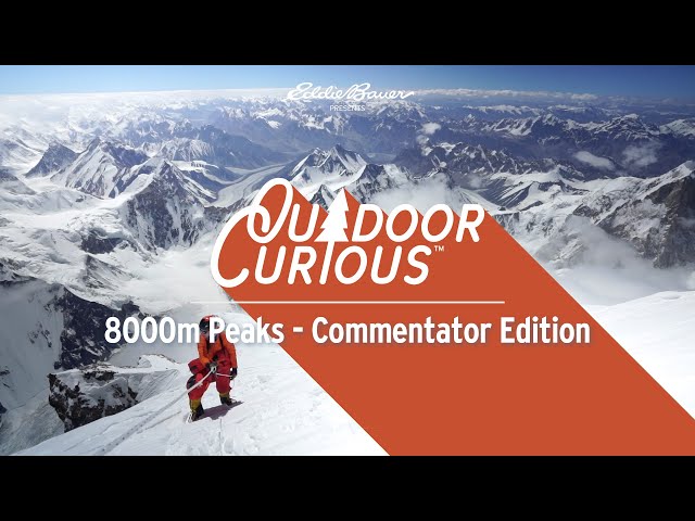 Top FAQs about 8000m Peaks Answered by Adrian Ballinger (again) | Outdoor Curious™