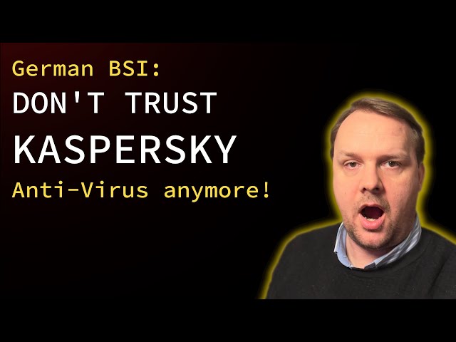 SECURITY | DON'T TRUST KASPERSKY anti-virus-products anymore? | All about the German BSI's warning