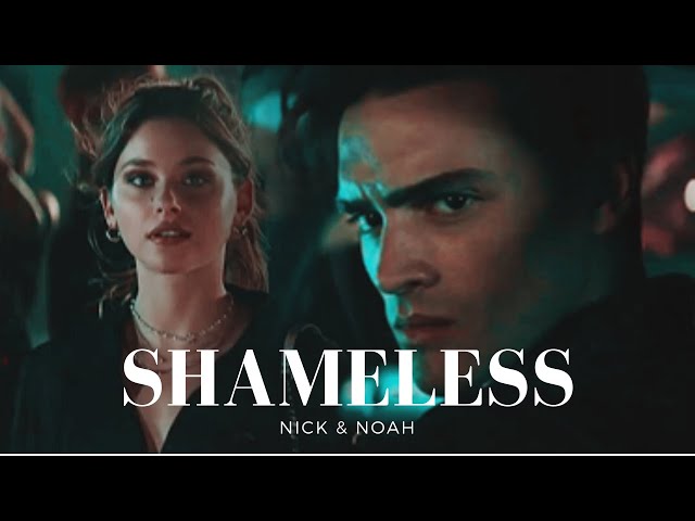Nick & Noah | Shameless (Culpa Mia - My Fault)