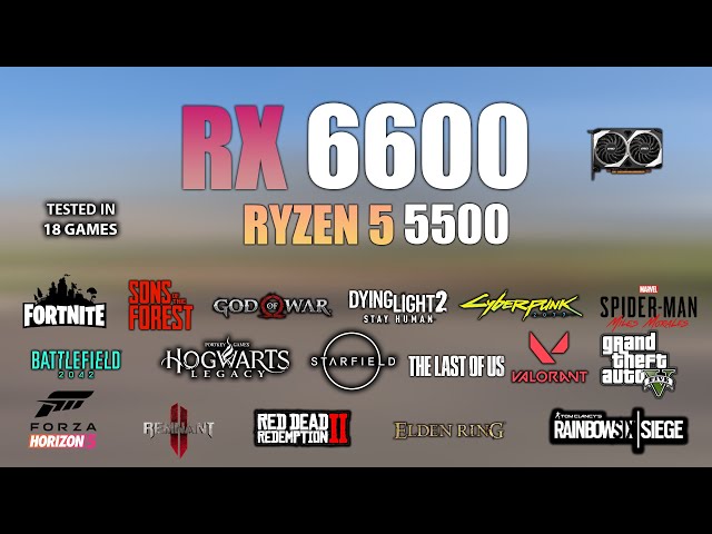 RX 6600 + Ryzen 5 5500 : Test in 18 Games - RX 6600 Gaming test