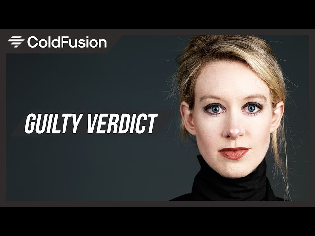Elizabeth Holmes Found Guilty of Fraud [Theranos Trial Details]