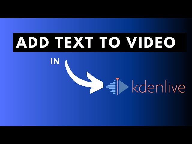 How to Add Text to a Video in Kdenlive - Kdenlive Tutorial