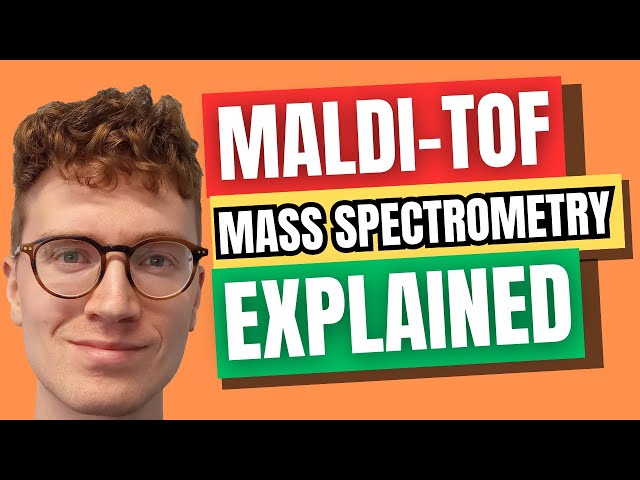 MALDI-TOF Mass Spectrometry Explained