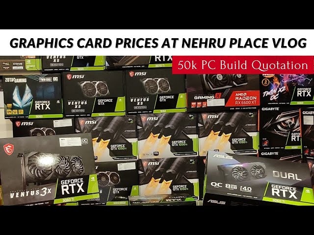 Graphic Card Prices in Nehru Place Delhi | 50k Budget PC Quotation VLOG