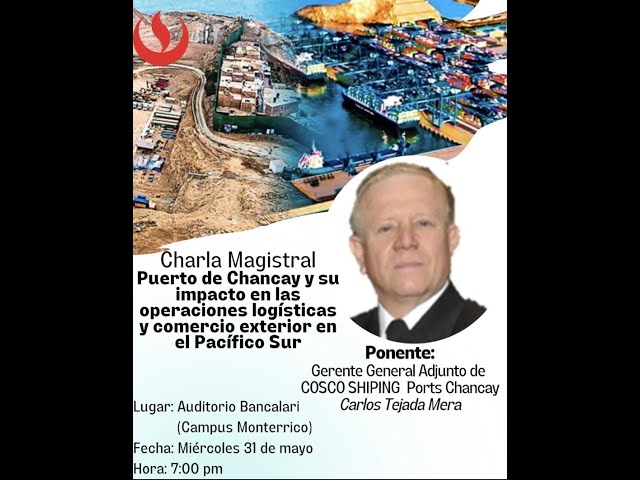 Charla Magistral: Puerto de Chancay y su impacto en operaciones logísticas y comercio exterior