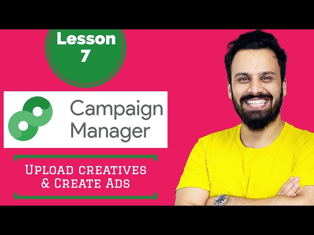 #7 - CM360 Tutorial & Course - Upload Creatives and create Ads