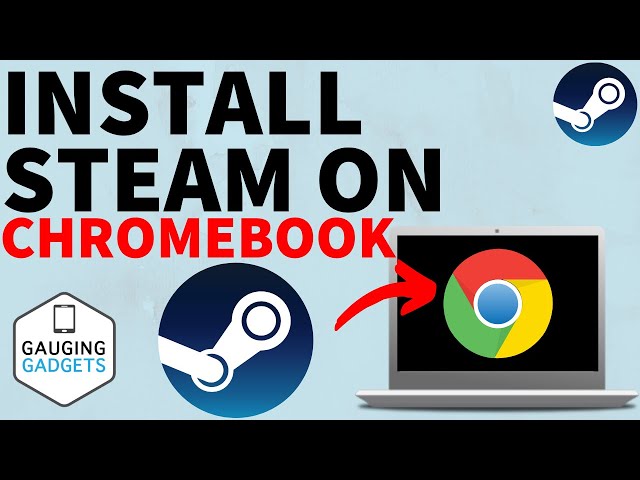 How to Install Steam on Chromebook - 2022
