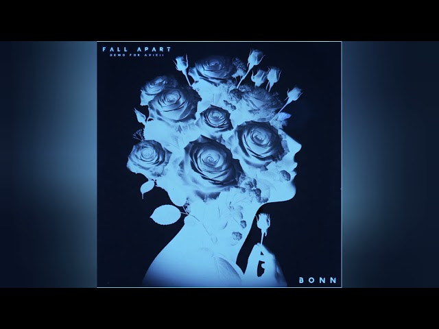 Avicii &. Bonn - Fall Apart (Unreleased 2018)