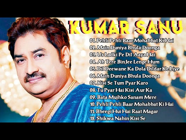 Kumar Sanu | 90's Hit Songs | 90 के दशक के पुराने हिंदी रोमांटिक गाने - बॉलीवुड के सभी गाने