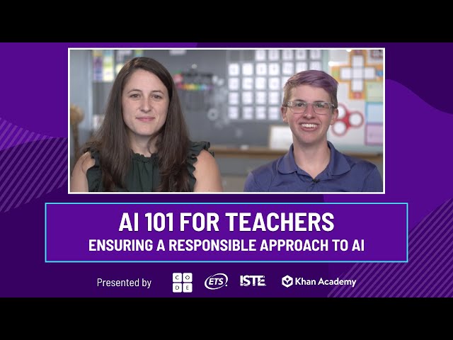 AI 101 for Teachers: Ensuring a Responsible Approach to AI