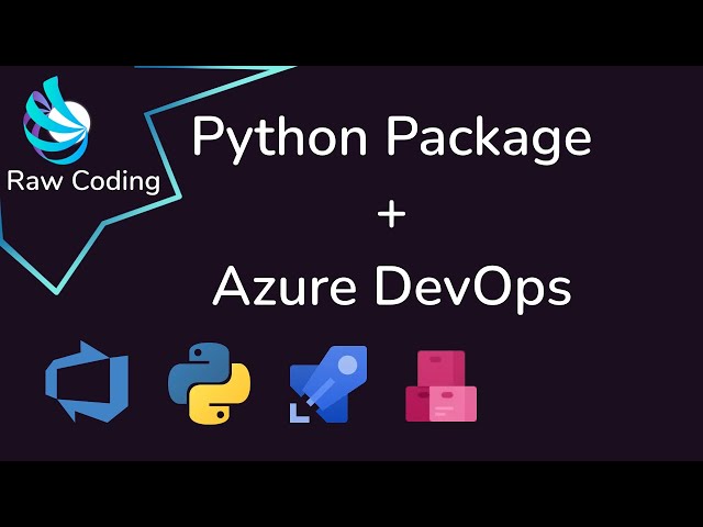 Hosting Python package in Azure DevOps Guide. Setup/Build/Deploy/Install