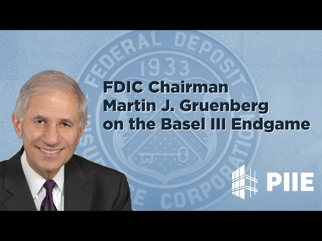 FDIC Chairman Martin J. Gruenberg on the Basel III Endgame