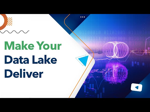 How To Make Your Data Lake Deliver on Insights