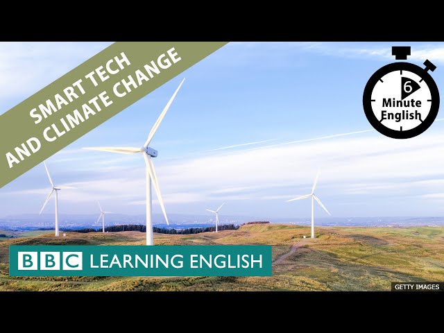 Smart tech and climate change - 6 Minute English