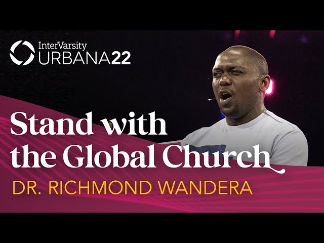 Stand With the Global Church | Dr. Richmond Wandera | Urbana 22 | InterVarsity