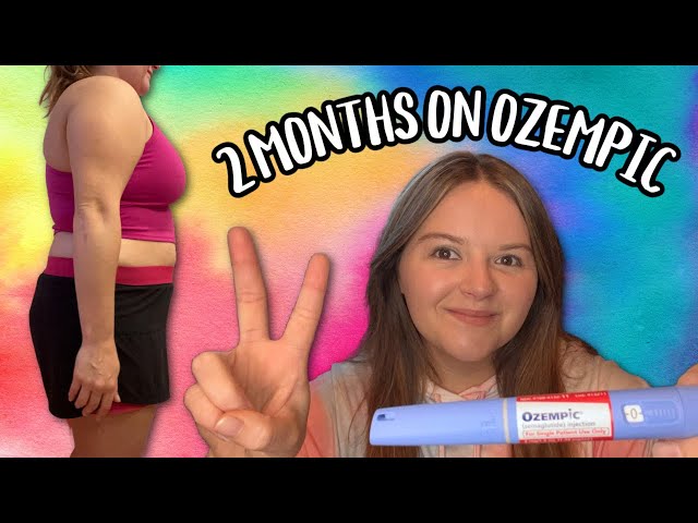 2 Months on Ozempic for Weight Loss - Semaglutide GLP-1 Appetite Suppressant
