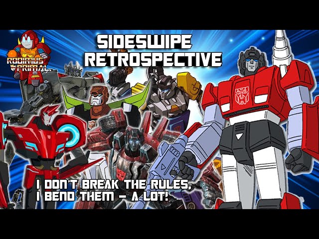 Sideswipe Retrospective - The Autobot Who BENDS The Rules, A LOT!