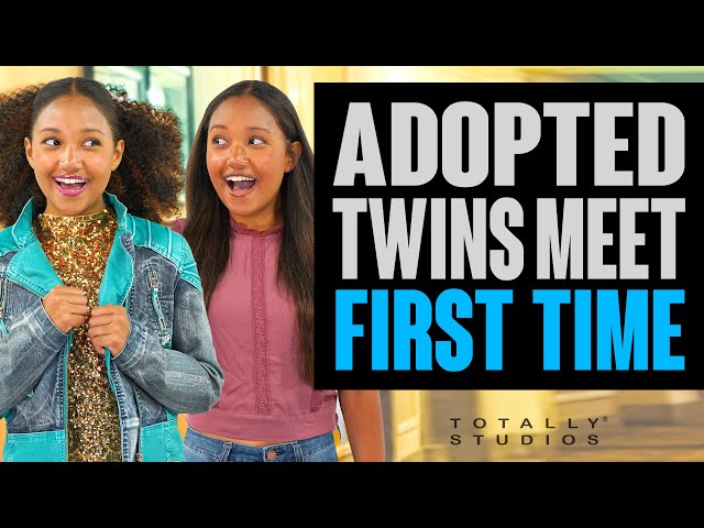 ADOPTED TWINS MEET for the FIRST TIME. With a Surprise Ending. Totally Studios.
